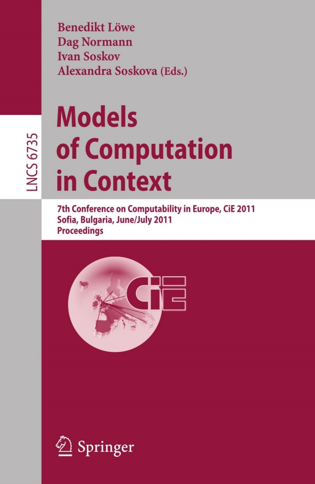 Models of Computation in Context 7th Conference on Computability in Europe, CiE 2011, Sofia, Bulgaria, June 27 – July 2, 2011, Proceedings
