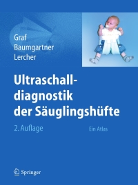 Imagen de portada: Ultraschalldiagnostik der Säuglingshüfte 2nd edition 9783642220333