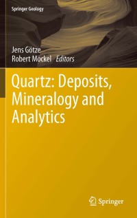 表紙画像: Quartz: Deposits, Mineralogy and Analytics 9783642221606
