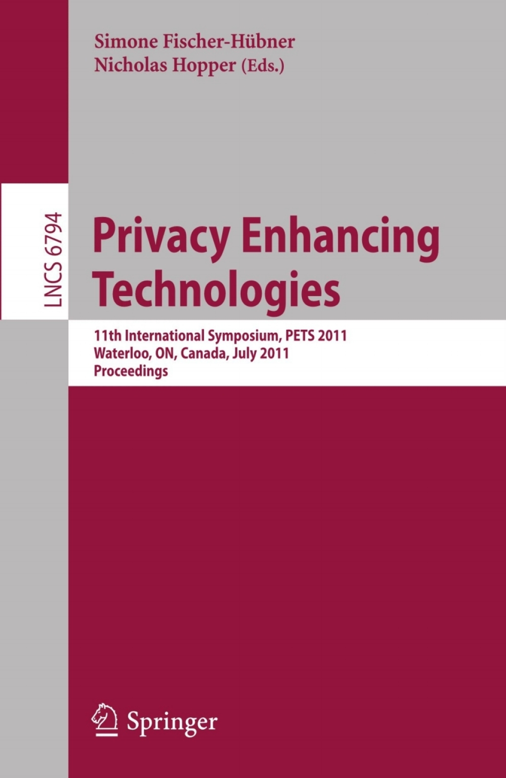 Privacy Enhancing Technologies 11th International Symposium, PETS 2011, Waterloo, ON, Canada, July 27-29, 2011, Proceedings 1st Edition