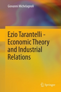 Cover image: Ezio Tarantelli - Economic Theory and Industrial Relations 9783642223112