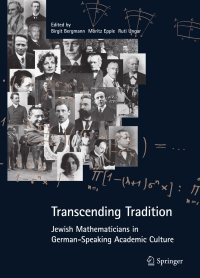 Cover image: Transcending Tradition: Jewish Mathematicians in German Speaking Academic Culture 9783642224638