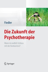 Cover image: Die Zukunft der Psychotherapie 1st edition 9783642224690