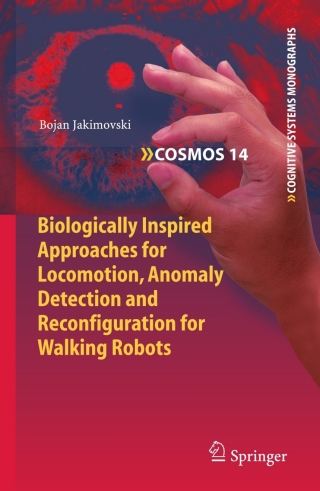 Cover image: Biologically Inspired Approaches for Locomotion, Anomaly Detection and Reconfiguration for Walking Robots 9783642225048