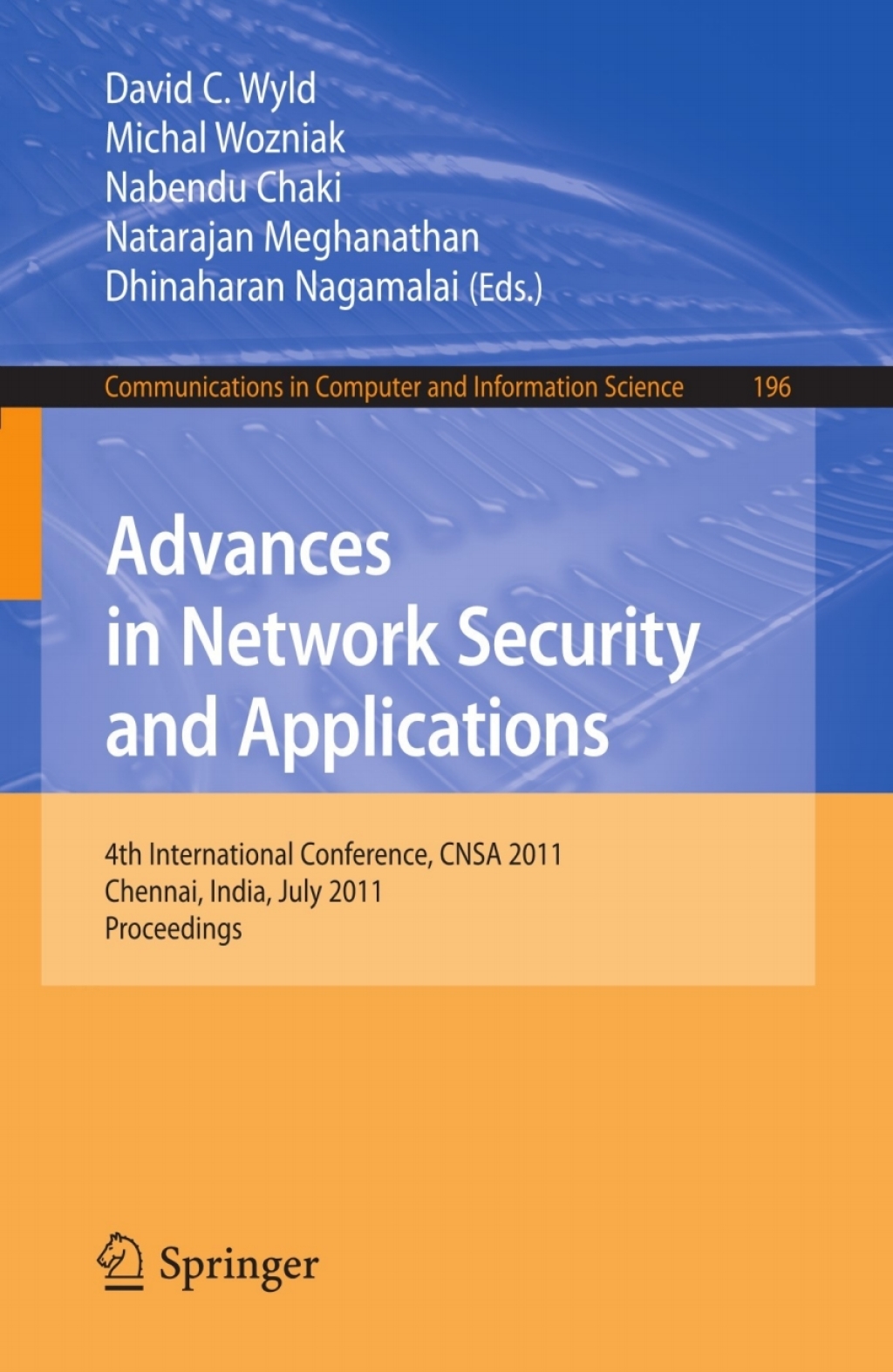 Advances in Network Security and Applications 4th International Conference, CNSA 2011, Chennai, India, July 15-17, 2011, Proceedings