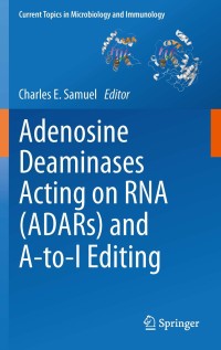 Cover image: Adenosine Deaminases Acting on RNA (ADARs) and A-to-I Editing 9783642228001