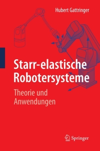 Cover image: Starr-elastische Robotersysteme 9783642228278