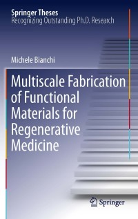 表紙画像: Multiscale Fabrication of Functional Materials for Regenerative Medicine 9783642270260
