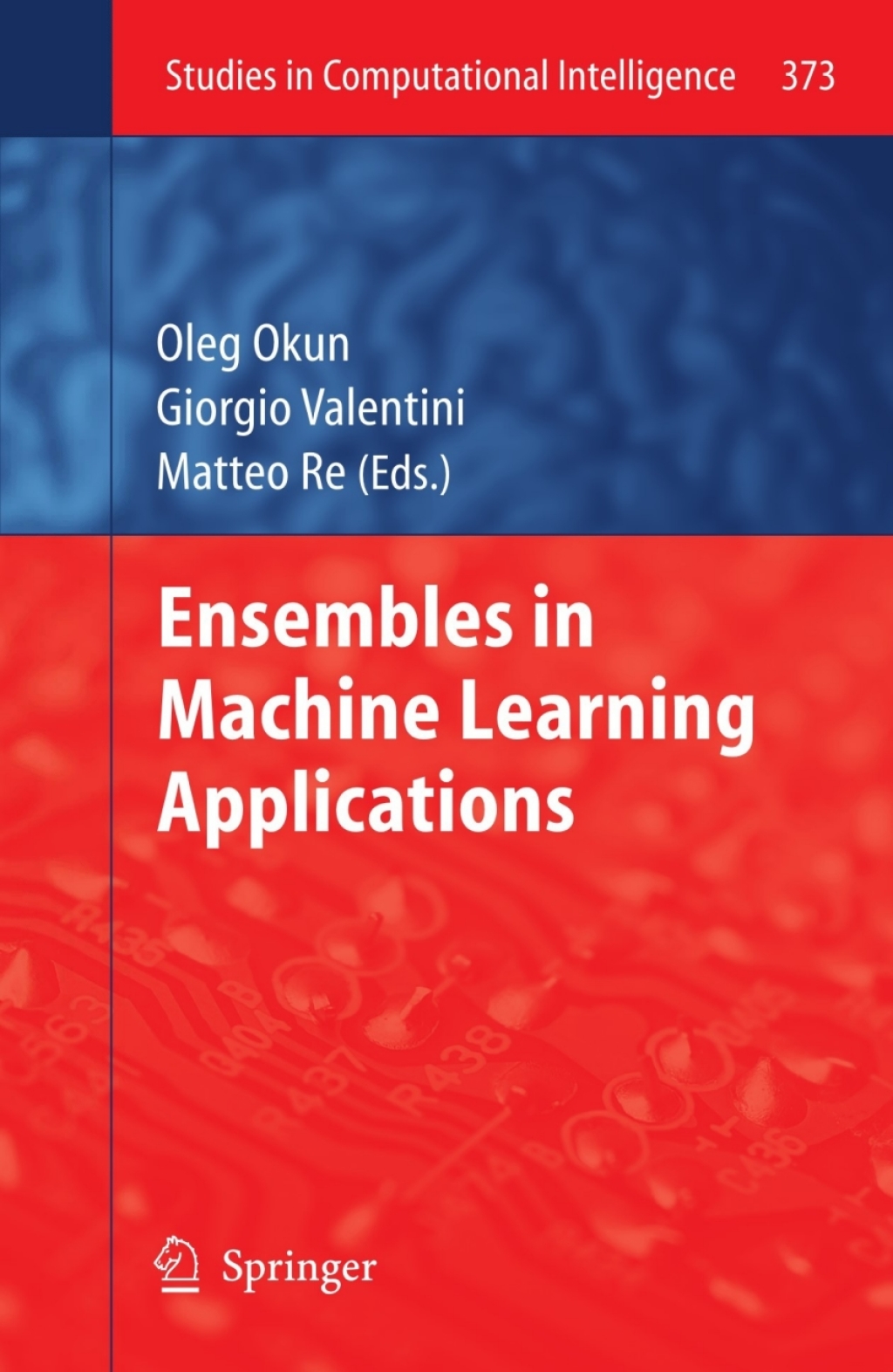 Ensembles in Machine Learning Applications 1st Edition