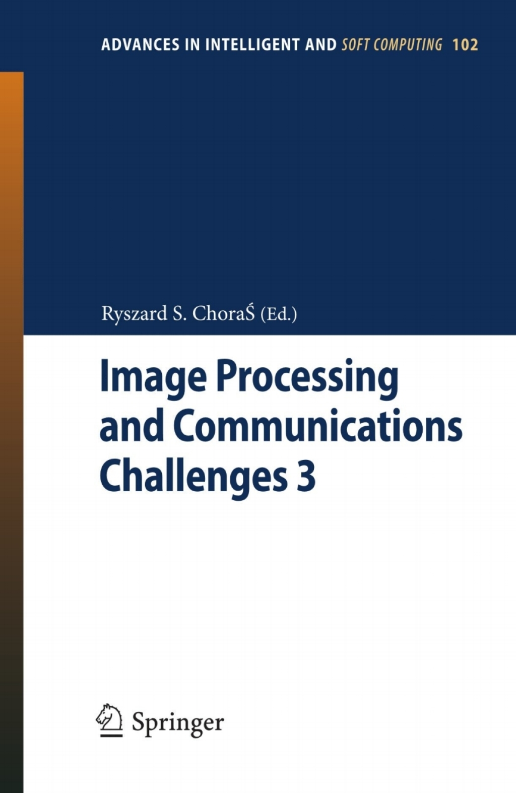 Image Processing & Communications Challenges 3 1st Edition