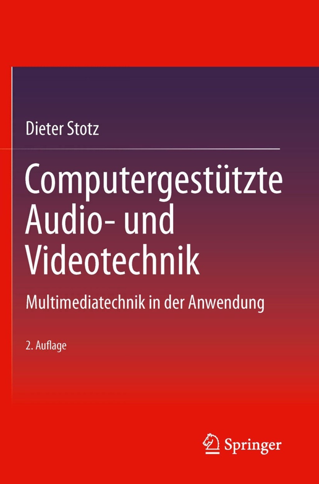 Computergestützte Audio- und Videotechnik Multimediatechnik in der Anwendung 2nd Edition