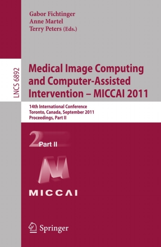 Cover image: Medical Image Computing and Computer-Assisted Intervention - MICCAI 2011 1st edition 9783642236280