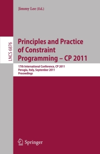 表紙画像: Principles and Practice of Constraint Programming -- CP 2011 1st edition 9783642237850