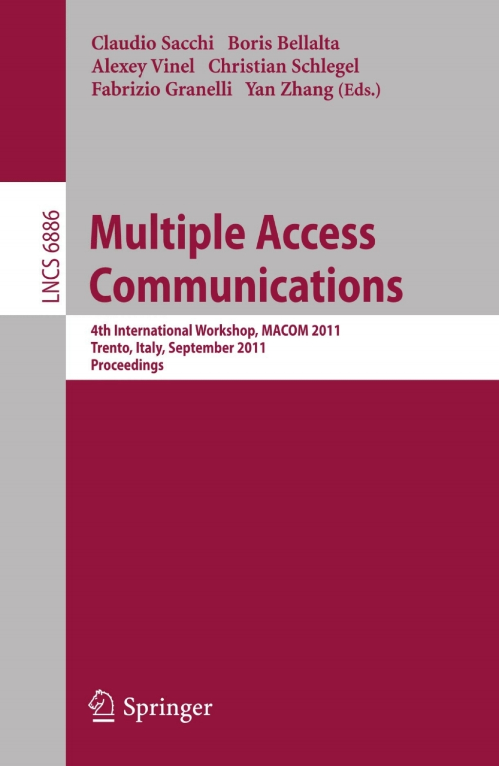 Multiple Access Communications 4th International Workshop, MACOM 2011, Trento, Italy, September 12-13, 2011. Proceedings 1st Edition