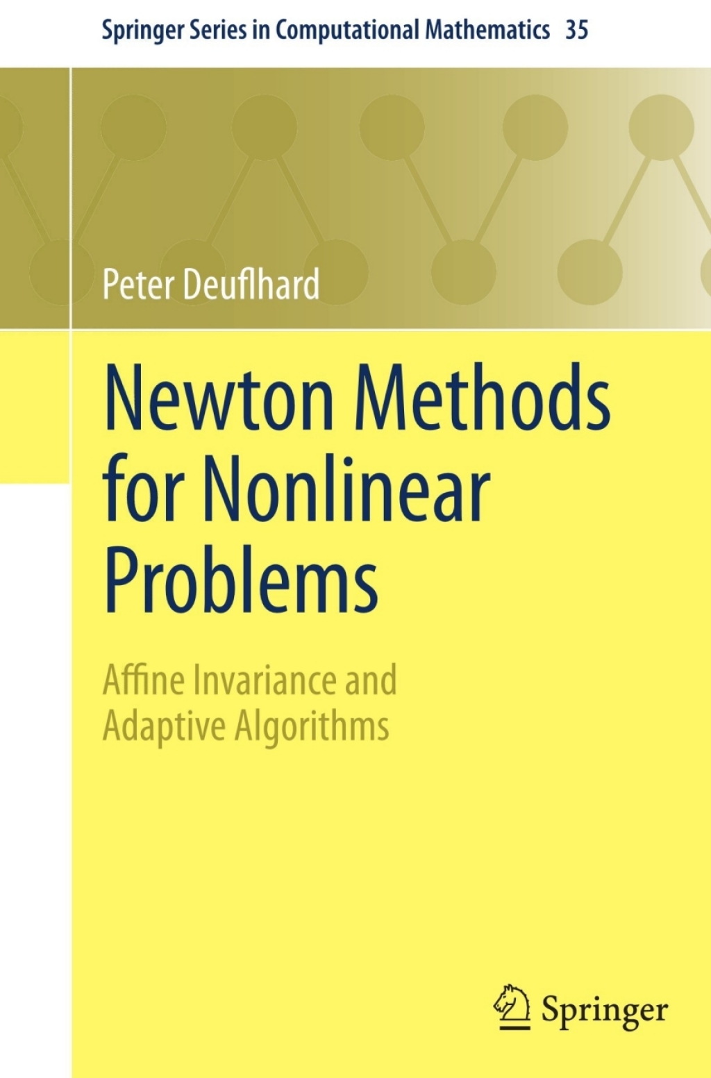 Newton Methods for Nonlinear Problems Affine Invariance and Adaptive Algorithms