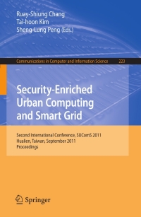 Cover image: Security-Enriched Urban Computing and Smart Grid 1st edition 9783642239472