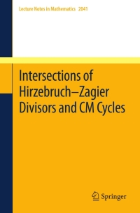 Imagen de portada: Intersections of Hirzebruch–Zagier Divisors and CM Cycles 9783642239786