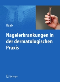 Cover image: Nagelerkrankungen in der dermatologischen Praxis 9783642241833