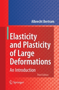 Cover image: Elasticity and Plasticity of Large Deformations 3rd edition 9783642246142