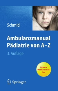表紙画像: Ambulanzmanual Pädiatrie von A-Z 3rd edition 9783642246821