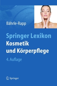 صورة الغلاف: Springer Lexikon Kosmetik und Körperpflege 4th edition 9783642246876