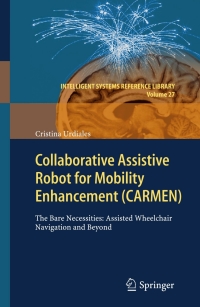 صورة الغلاف: Collaborative Assistive Robot for Mobility Enhancement (CARMEN) 9783642249013