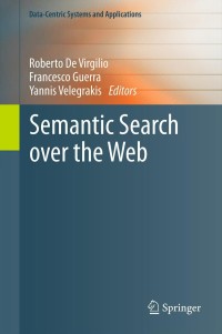 Cover image: Semantic Search over the Web 1st edition 9783642250071