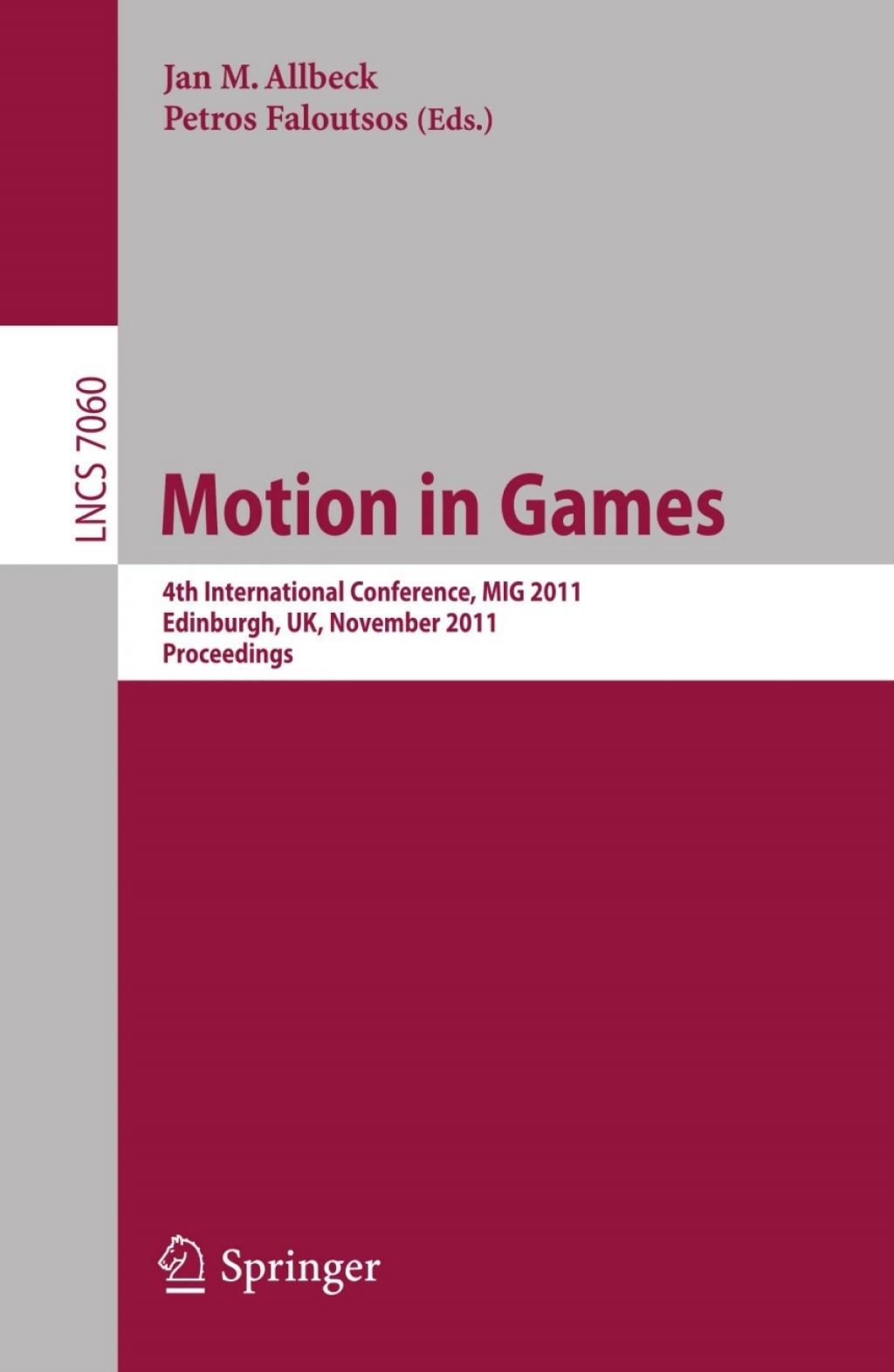 Motion in Games 4th International Conference, MIG 2011, Edinburgh, United Kingdom, November 13-15, 2011, Proceedings 1st Edition