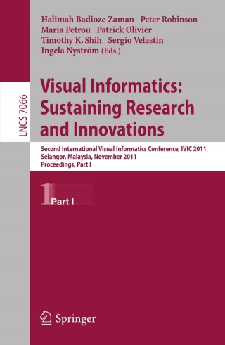 表紙画像: Visual Informatics: Sustaining Research and Innovations 1st edition 9783642251900