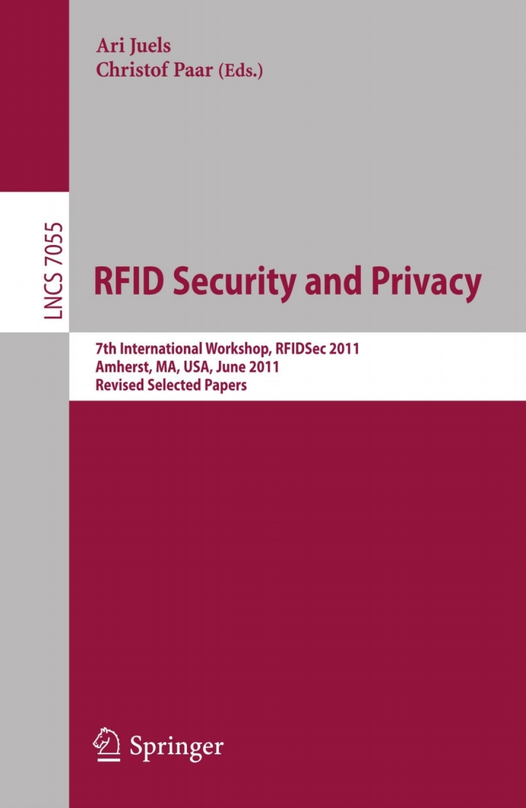 RFID  Security and Privacy 7th International Workshop, RFIDsec 2011, Amherst,  MA, USA, June 26-28, 2011, Revised Selected Papers 1st Edition