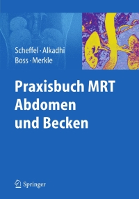 Cover image: Praxisbuch MRT Abdomen und Becken 1st edition 9783642253393