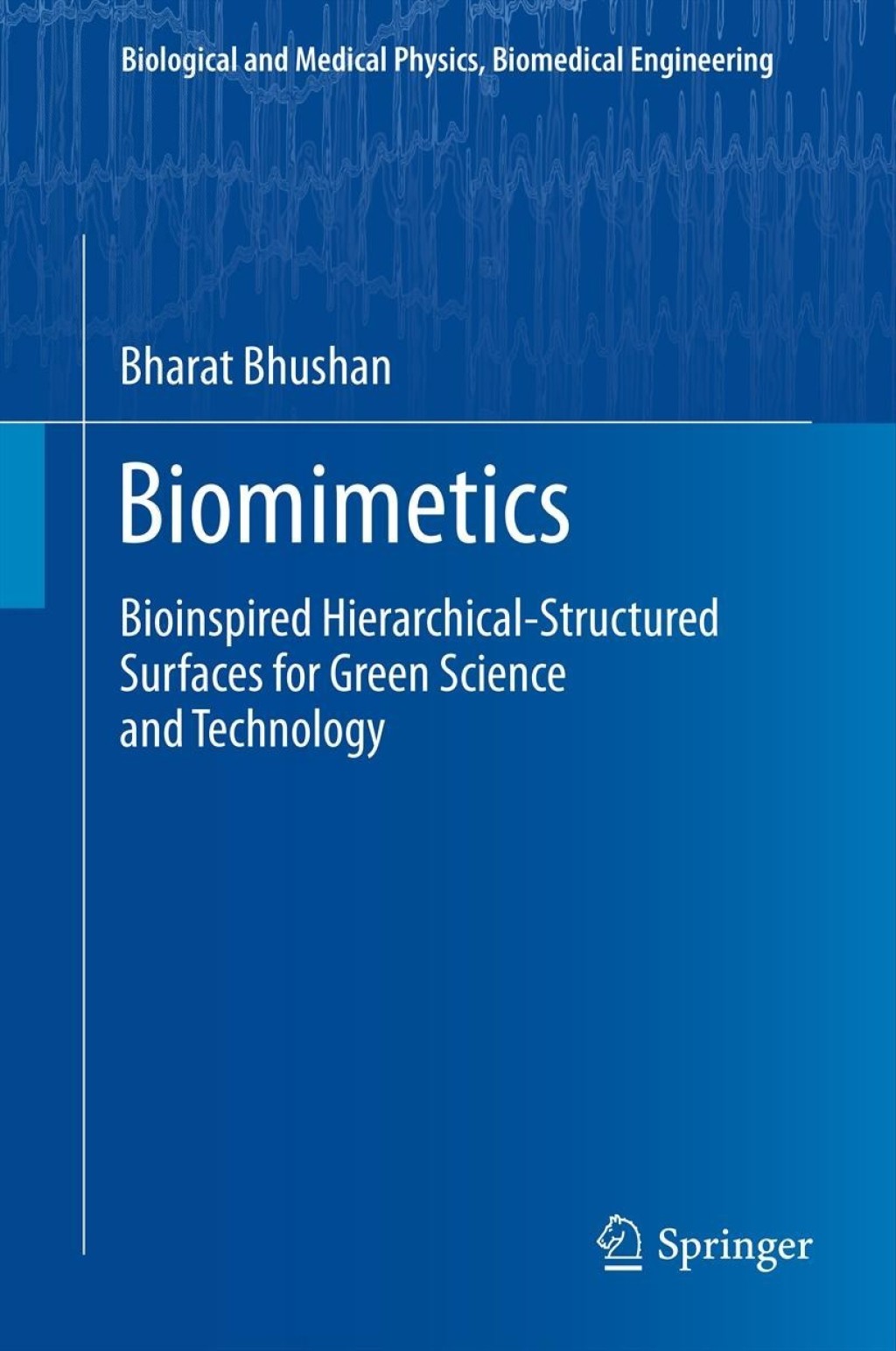 Biomimetics Bioinspired Hierarchical-Structured Surfaces for Green Science and Technology