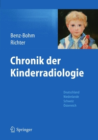 Cover image: Chronik der Kinderradiologie 9783642255809