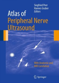 Cover image: Atlas of Peripheral Nerve Ultrasound 9783642255939