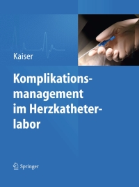 Cover image: Komplikationsmanagement im Herzkatheterlabor 9783642256004