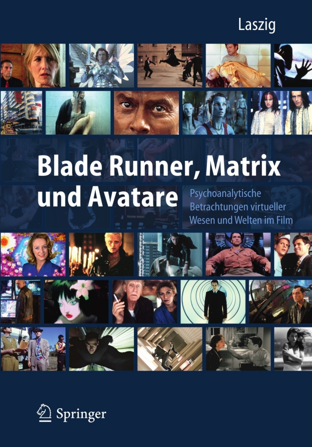 Blade Runner, Matrix und Avatare Psychoanalytische Betrachtungen virtueller Wesen und Welten im Film