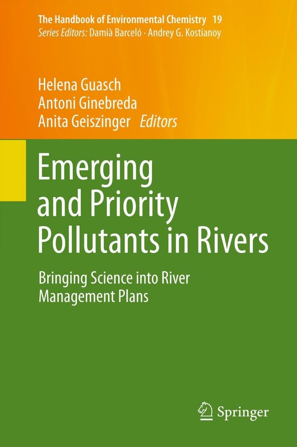 Emerging and Priority Pollutants in Rivers Bringing Science into River Management Plans 1st Edition