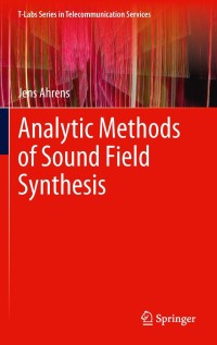 Cover image: Analytic Methods of Sound Field Synthesis 9783642257421