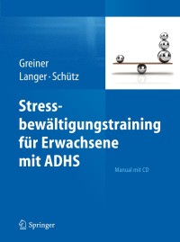 صورة الغلاف: Stressbewältigungstraining für Erwachsene mit ADHS 9783642258015