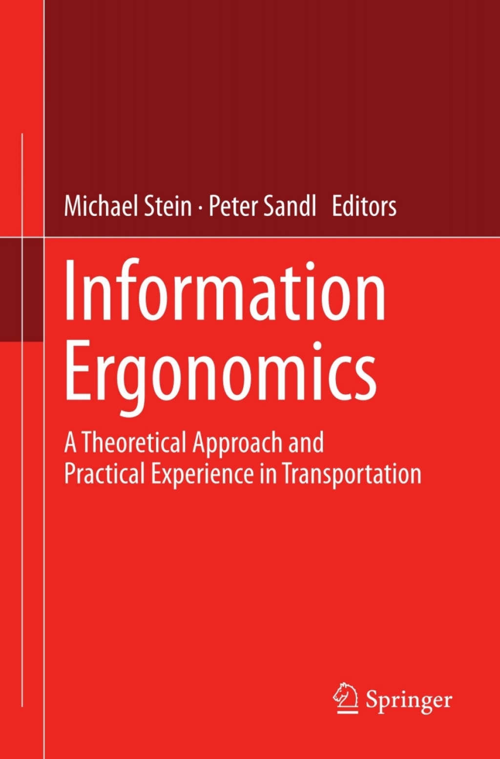 Information Ergonomics A theoretical approach and practical experience in transportation