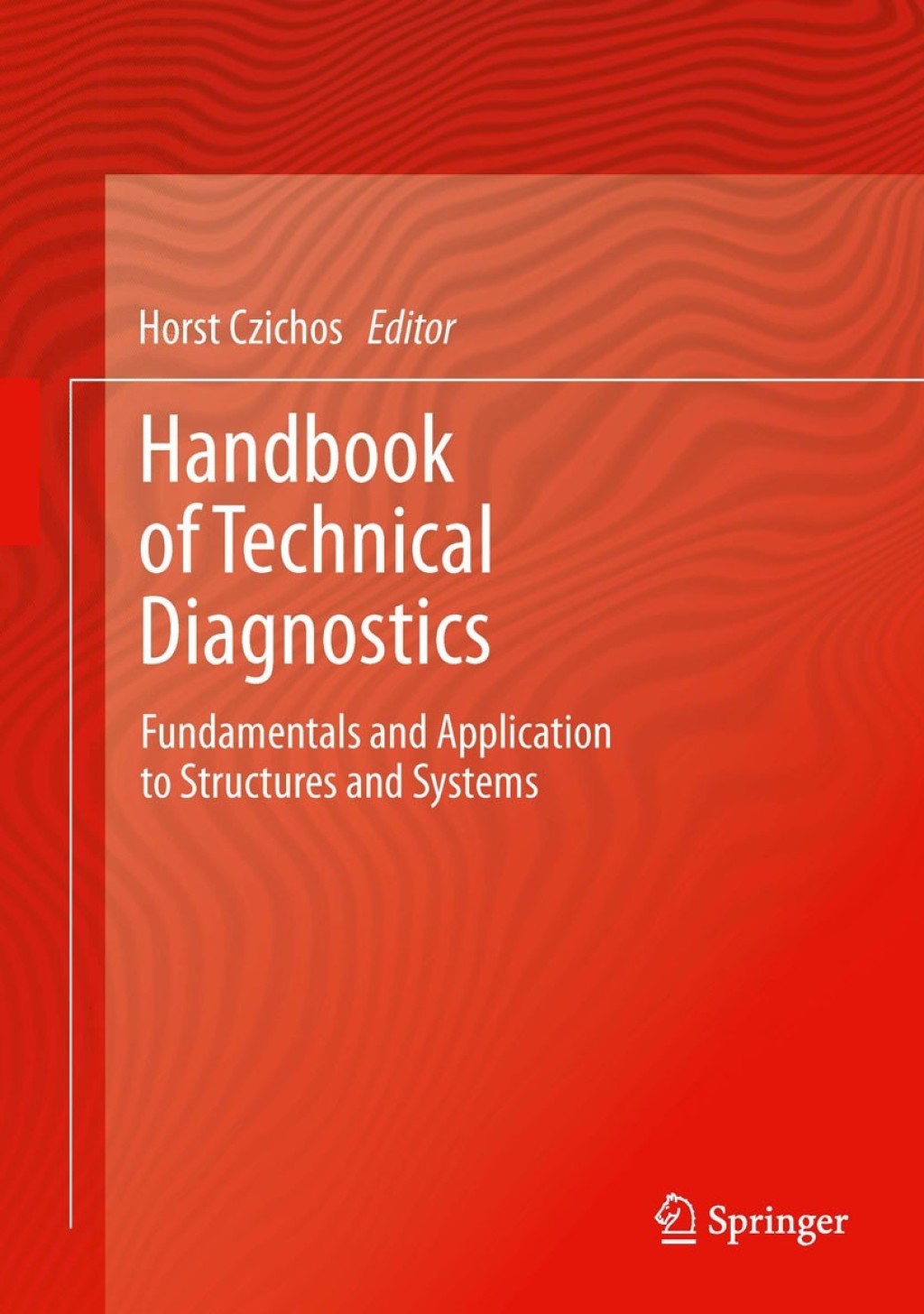 Handbook of Technical Diagnostics Fundamentals and Application to Structures and Systems