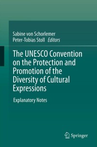 Cover image: The UNESCO Convention on the Protection and Promotion of the Diversity of Cultural Expressions 1st edition 9783642259951