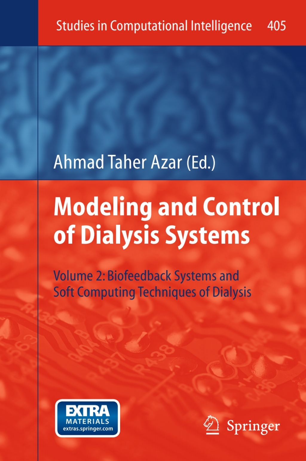 Modeling and Control of Dialysis Systems Volume 2: Biofeedback Systems and Soft Computing Techniques of Dialysis