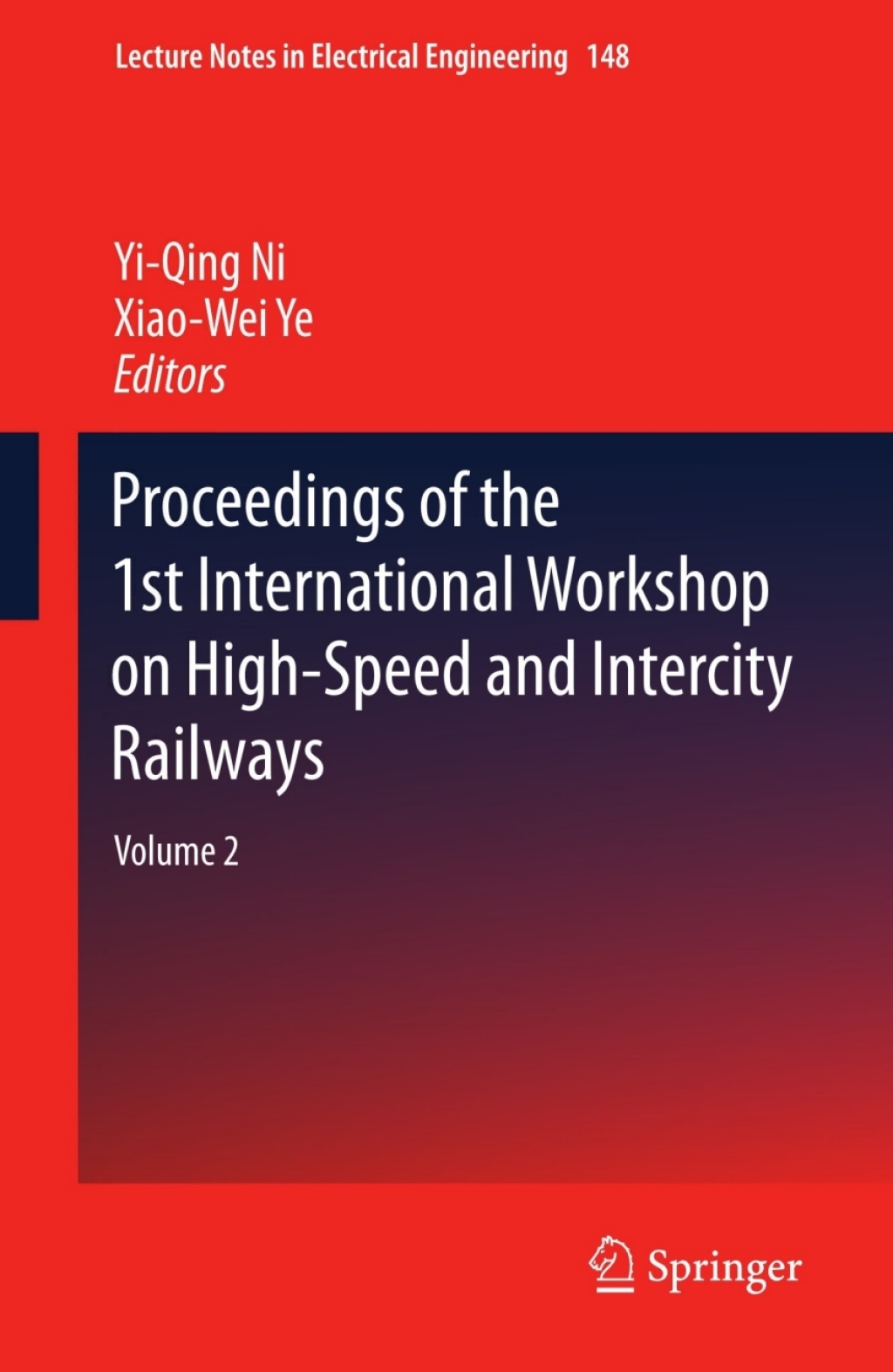 Proceedings of the 1st International Workshop on High-Speed and Intercity Railways Volume 2