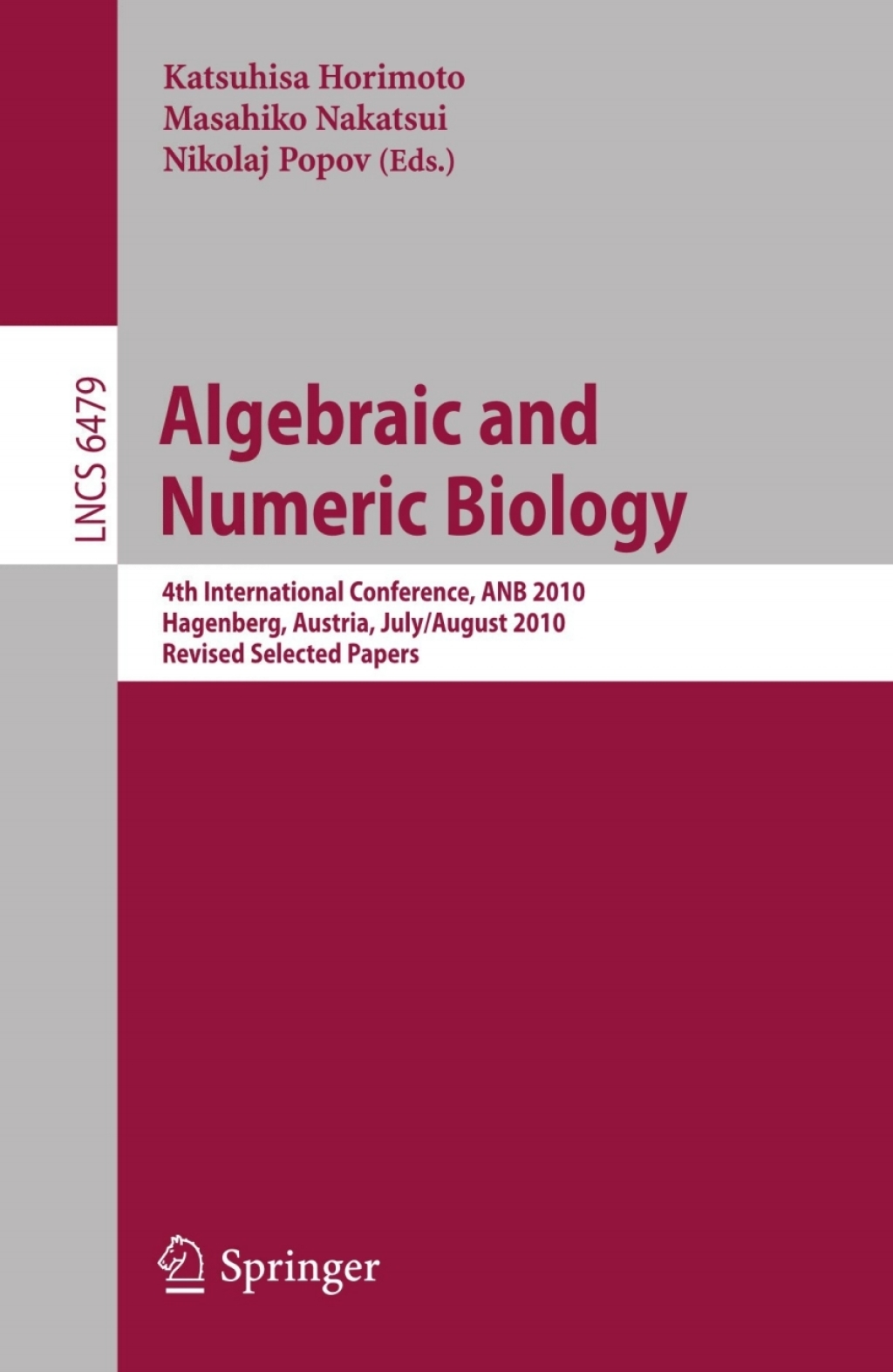 Algebraic and Numeric Biology 4th International Conference, ANB 2010, Hagenberg, Austria, July 31-August 2, 2010, Revised Selected Papers 1st Edition