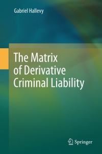 Cover image: The Matrix of Derivative Criminal Liability 9783642281044