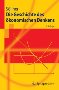 Cover image: Die Geschichte des ökonomischen Denkens 3rd edition 9783642281778