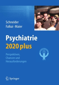 Cover image: Psychiatrie 2020 plus 2nd edition 9783642280887