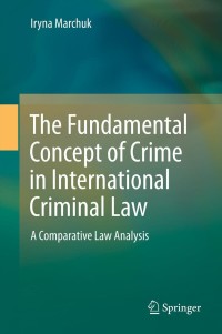 Imagen de portada: The Fundamental Concept of Crime in International Criminal Law 9783642282454