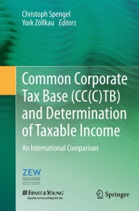 Imagen de portada: Common Corporate Tax Base (CC(C)TB) and Determination of Taxable Income 1st edition 9783642284328